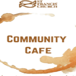 Community Cafe at at St Francis Church 2nd Saturday each month