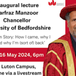 You’re invited to the inaugural Lecture of the university Chancellor, Sarfraz Manzoor