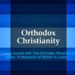 Course in Orthodox Christianity.