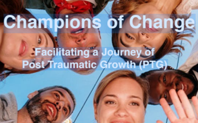 Champions of Change  Facilitating a Journey of Post Traumatic Growth (PTG) 20-23rdMay. Online.