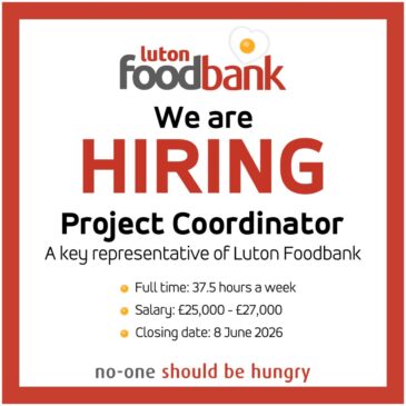 Two jobs with the Luton Foodbank apply by 8th June